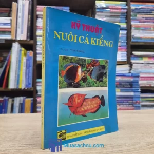 Kỹ Thuật Nuôi Cá Kiểng (Sách cũ)