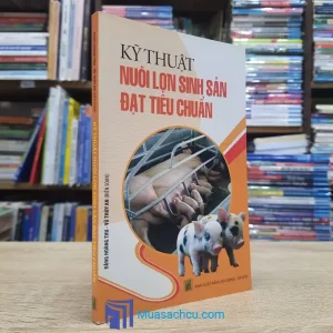 Kỹ Thuật Nuôi Lợn Sinh Sản Đạt Tiêu Chuẩn (Sách cũ)