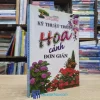 Kỹ Thuật Trồng Hoa Cảnh Đơn Giản (Sách cũ)