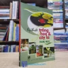 Kỹ Thuật Trồng Hoa & Cây Lá Trong Nước (Sách cũ)