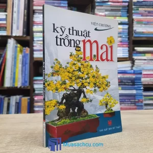 Kỹ Thuật Trồng Mai - Việt Chương (Sách cũ)