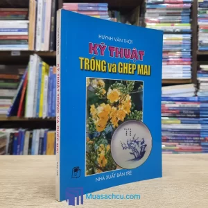 Kỹ Thuật Trồng Và Ghép Mai (Sách cũ)