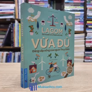 Lagom - Vừa Đủ - Đẳng Cấp Sống Của Người Thụy Điển - TB 2022 (Sách cũ)