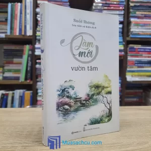 Làm Mới Vườn Tâm - Suối Thông (Sách cũ)