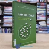 Làm Như Chơi - Làm Chủ Công Việc Và Đời Sống Bằng Năng Lực Thức Tỉnh (Sách Cũ)