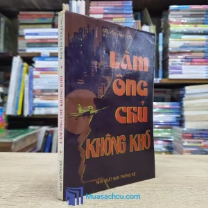 Làm Ông Chủ Không Khó (Sách cũ)