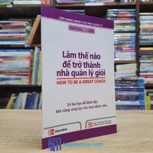 Làm Thế Nào Để Trở Thành Nhà Quản Lý Giỏi (Sách cũ)