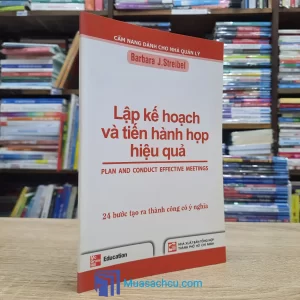 Lập Kế Hoạch Và Tiến Hành Họp Hiệu Quả (Sách cũ)