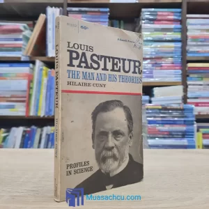 Louis Pasteur - The Man And His Theories (used)