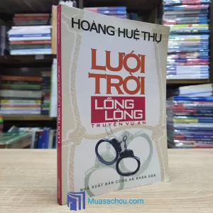 Lưới Trời Lồng Lộng - Hoàng Huệ Thụ (Sách cũ)