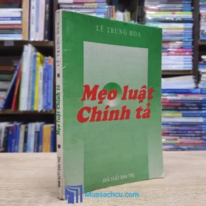 Mẹo Luật Chính Tả - Lê Trung Hoa (Sách cũ)