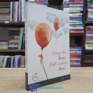 Nâng Lên Được, Đặt Xuống Được (Sách cũ)