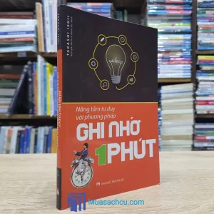 Nâng Tầm Tư Duy Với Phương Pháp Ghi Nhớ Một Phút (Sách cũ)