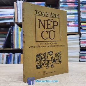Nếp Cũ - Tiết Tháo Một Thời & Tinh Thần Trọng Nghĩa Phương Đông (Sách cũ)