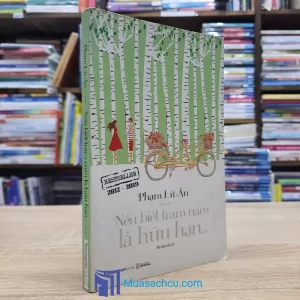 Nếu Biết Trăm Năm Là Hữu Hạn - TB 2019 (Sách cũ)