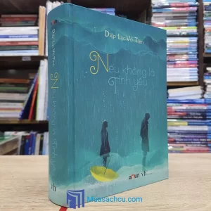 Nếu Không Là Tình Yêu - Bìa cứng (Sách cũ)