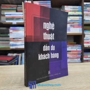 Nghệ Thuật Dẫn Dụ Khách Hàng (Sách cũ)