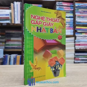 Nghệ Thuật Gấp Giấy Nhật Bản (Sách cũ)