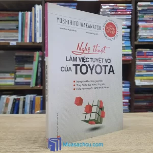 Nghệ Thuật Làm Việc Tuyệt Vời Của Toyota (Sách cũ)