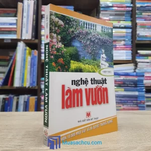 Nghệ Thuật Làm Vườn - Hơn 10.000 Mẹo Vặt Và Bí Quyết Thông Dụng (Sách cũ)