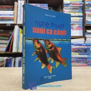 Nghệ Thuật Nuôi Cá Cảnh (Sách cũ)