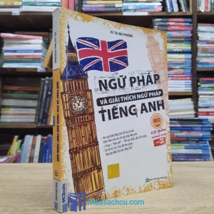 Ngữ Pháp Và Giải Thích Ngữ Pháp Tiếng Anh - Tập 2 (Sách cũ)