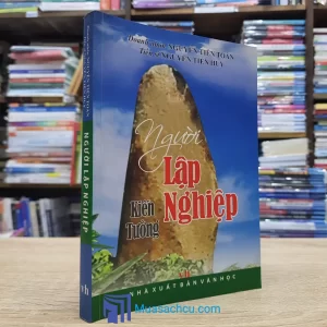 Người Lập Nghiệp - Nguyễn Tiến Toàn & Nguyễn Tiến Huy (Sách Cũ)