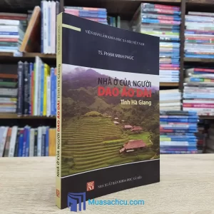 Nhà Ở Của Người Dao Áo Dài Tỉnh Hà Giang (Sách cũ)