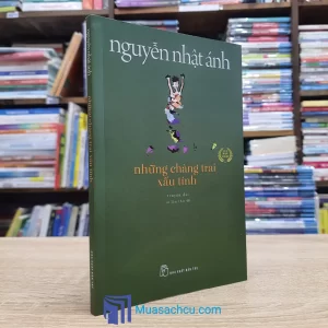 Những Chàng Trai Xấu Tính - Nguyễn Nhật Ánh 2023 (Sách cũ)