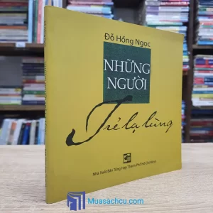 Những Người Trẻ Lạ Lùng - Đỗ Hồng Ngọc 2014 (Sách cũ)