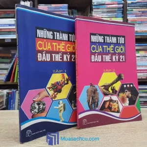 Những Thành Tựu Của Thế Giới Đầu Thế Kỷ 21 - Trọn bộ 2 tập (Sách cũ)