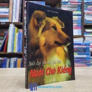 Nuôi Dạy Gia Súc Gia Cầm - Nuôi Chó Kiểng (Sách cũ)