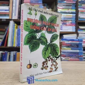 Phương Pháp Nhân Giống Cây Ăn Quả (Sách cũ)