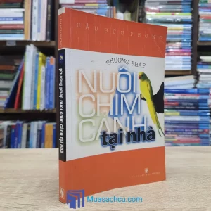 Phương Pháp Nuôi Chim Cảnh Tại Nhà (Sách cũ)
