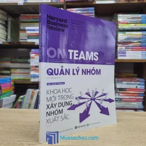 Quản Lý Nhóm - Khoa Học Mới Trong Xây Dựng Nhóm Xuất Sắc (Sách cũ)
