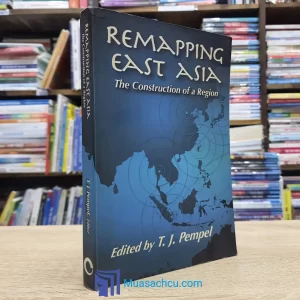 Remapping East Asia - The Construction Of A Region (used)