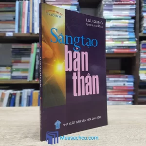 Sáng Tạo Bản Thân - Lưu Dung (Sách cũ)