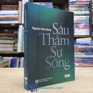 Sâu Thẳm Sự Sống - Nguyễn Chấn Hùng (Sách cũ)