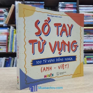 Sổ Tay Từ Vựng 100 Từ Vựng Đồng Nghĩa Anh-Việt (Sách Cũ)