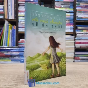 Sống Chậm Lại Rồi Mọi Chuyện Sẽ Ổn Thôi (Sách cũ)