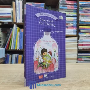 Sống Đẹp Mỗi Ngày - Chắp Cánh Yêu Thương (Sách cũ)