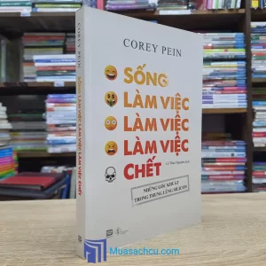 Sống, Làm Việc, Làm Việc, Làm Việc, Chết (Sách cũ)