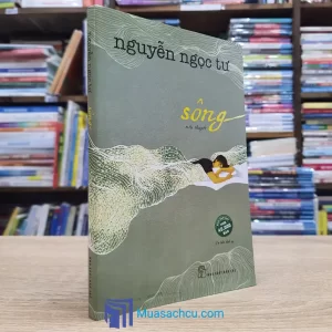 Sông - Nguyễn Ngọc Tư - TB 2023 (Sách cũ)