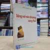 Sống Với Văn Chương Cùng Thời - Có chữ ký tác giả (Sách cũ)