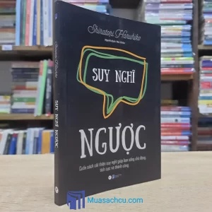 Suy Nghĩ Ngược - Shiratoro Haruhiko (Sách cũ)