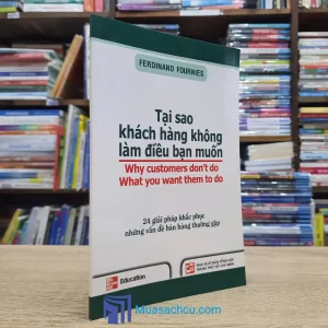 Tại Sao Khách Hàng Không Làm Điều Bạn Muốn (Sách cũ)