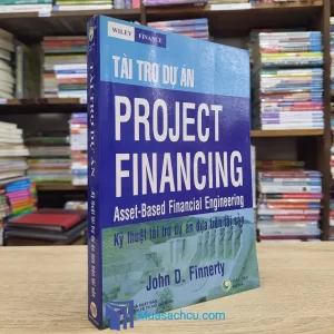 Tài Trợ Dự Án - Kỹ Thuật Tài Trợ Dự Án Dựa Trên Tài Sản (Sách cũ)