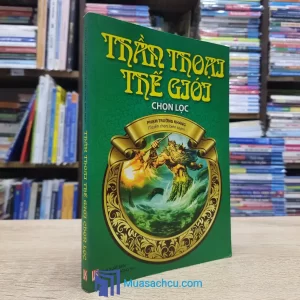 Thần Thoại Thế Giới Chọn Lọc (Sách cũ)