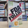The FDA Follies: An Alarming Look At Our Food And Drugs In The 1980s - Hardcover (used)