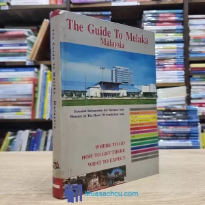 The Guide To Melaka, Malaysia - Hardcover (used)